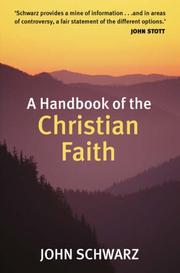 Cover of: A Handbook of the Christian Faith by John Schwarz, John Schwarz