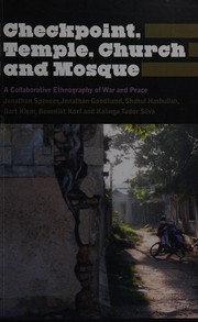 Cover of: Checkpoint, Temple, Church and Mosque: A Collaborative Ethnography of War and Peace