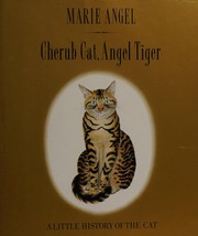 Cover of: Cherub cat, angel tiger: a little history of the cat