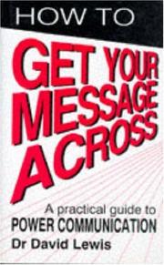 Cover of: How to Get Your Message Across | David Lewis