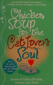 Chicken Soup for the Cat Lover's Soul by Jack Canfield, Mark Victor Hansen, Marty Becker, Carol Kline, Amy D. Shojai