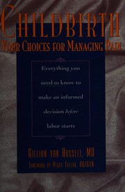 Cover of: Childbirth: your choices for managing pain