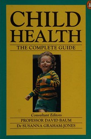 Cover of: Child health: the complete guide