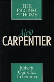 Cover of: Alejo Carpentier: The Pilgrim at Home (Texas Pan American Series)