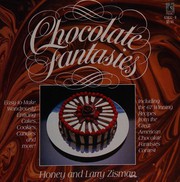 Cover of: Chocolate fantasies: live your chocolate fantasies while savoring the 67 best chocolate recipes in America