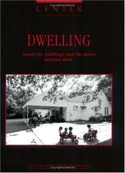 Cover of: Center, Vol. 8: Dwelling: Social Life, Buildings, and the Spaces Between Them (Dwelling)