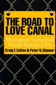 Cover of: The Road to Love Canal by Craig E. Colten, Peter N. Skinner , Craig E. Colten, Peter N. Skinner 