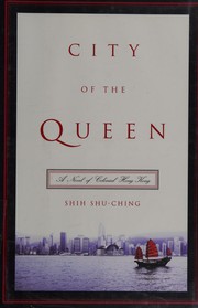 Cover of: City of the queen: a novel of colonial Hong Kong
