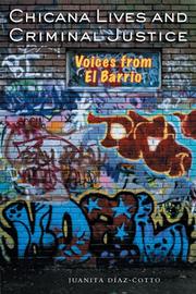 Cover of: Chicana lives and criminal justice: voices from el barrio