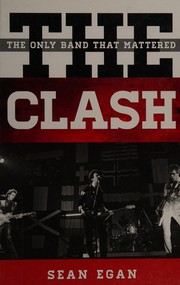 Cover of: The Clash: the only band that mattered