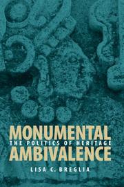 Cover of: Monumental Ambivalence: The Politics of Heritage (Joe R. and Teresa Lozano Long Series in Latin American and Latino Art and Culture)