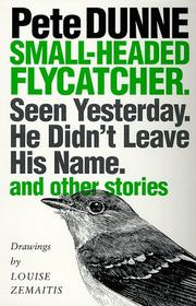 Cover of: Small-headed flycatcher: Seen yesterday ; He didn't leave his name : and other stories