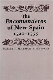 Cover of: The Encomenderos of New Spain, 1521-1555 | Robert Himmerich y Valencia