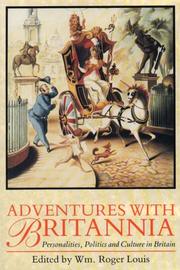 Adventures With Britannia by William Roger Louis, William Roger Louis