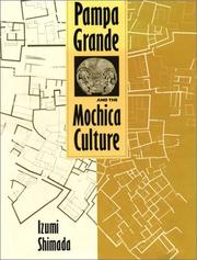 Pampa Grande and the Mochica culture by Izumi Shimada