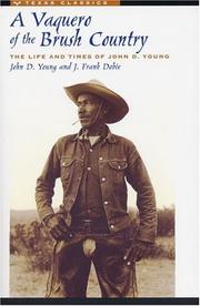 Cover of: A Vaquero of the Brush Country by John D. Young, J. Frank Dobie