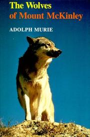 The wolves of Mount McKinley by Adolph Murie