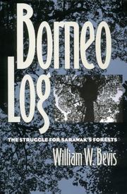 Cover of: Borneo log: the struggle for Sarawak's forests
