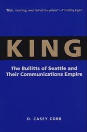 Cover of: King: the Bullitts of Seattle and their communications empire