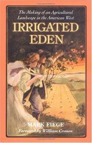 Cover of: Irrigated Eden: the making of an agricultural landscape in the American West