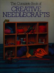 Cover of: The Complete book of creative needlecrafts. by 