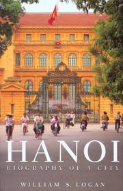 Cover of: Hanoi, biography of a city by William Stewart Logan