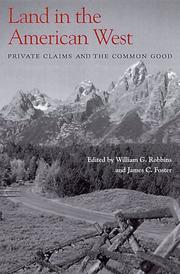 Cover of: Land in the American West: private claims and the common good