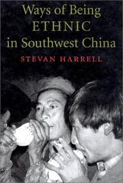 Cover of: Ways of Being Ethnic in Southwest China (Studies on Ethnic Groups in China) by Stevan Harrell