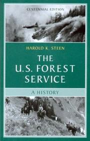 Cover of: The U.S. Forest Service by Harold K. Steen