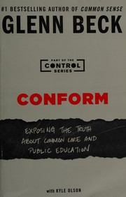 Cover of: Conform: exposing the truth about common core and public education