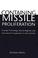 Cover of: Containing Missile Proliferation