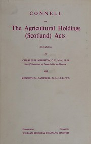 Connell on the Agricultural Holdings (Scotland) acts by Connell, Isaac Sir, Donald G. Rennie, Sir Crispin Agnew of Lochnaw Bt