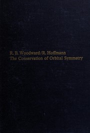 Cover of: The conservation of orbital symmetry by R. B. Woodward