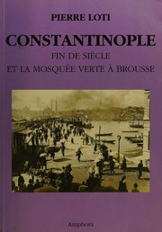 Cover of: Constantinople: fin de siècle et la Mosquée verte à brousse