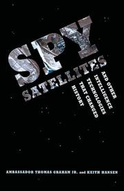 Spy satellites and other intelligence technologies that changed history by Graham, Thomas, Thomas Graham Jr., Keith Hansen