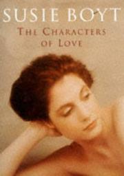Cover of: The characters of love | Susie Boyt
