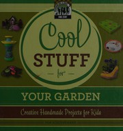 Cover of: Cool stuff for your garden: creative projects for kids