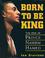 Cover of: Born to Be King