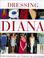Cover of: Dressing Diana (Diana Princess of Wales)