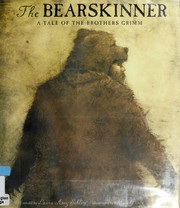 Cover of: The Bearskinner: A Tale of the Brothers Grimm