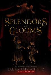 Cover of: Splendors and glooms by Laura Amy Schlitz