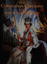 Cover of: The Coronation Ceremony of the Kings and Queens of England and the Crown Jewels by Tessa Rose