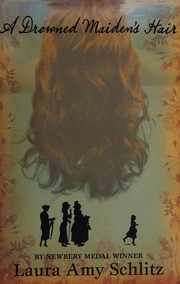 Cover of: A Drowned Maiden's Hair by Laura Amy Schlitz