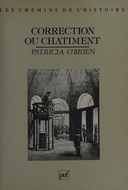 Cover of: Correction ou chatiment: histoire des prisons en France au XIXe siècle