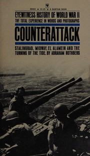 Cover of: Eyewitness history of World War II: [the total experience in words and photographs] : Counterattack : [Stalingrad, Midway, El Alamein and the turning of the tide]