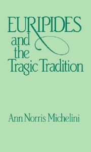 Cover of: Euripides and the Tragic Tradition (Wisconsin Studies in Classics) by Anne Norris Michelini