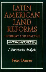 Latin American land reforms in theory and practice by Peter Dorner