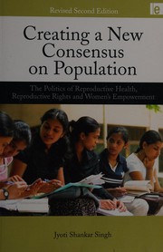 Cover of: Creating a new consensus on population by Jyoti Shankar Singh
