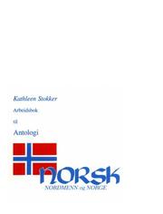Cover of: Antologi Workbook/Arbeidsbok For Norsk nordmenn og Norge by Kathleen Stokker