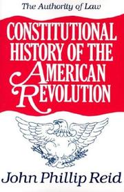 Cover of: Constitutional History of the American Revolution by John Phillip Reid